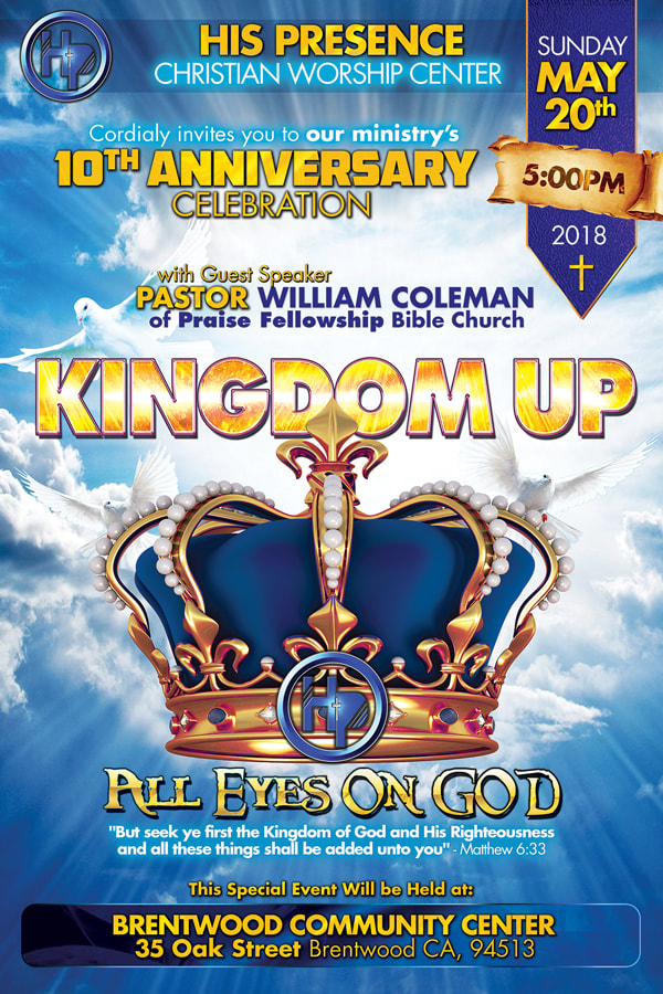 His Presence Christian Worship Center Kingdom Up All Eyes On God 10 Year Ministry Anniversary Event Flyer Design