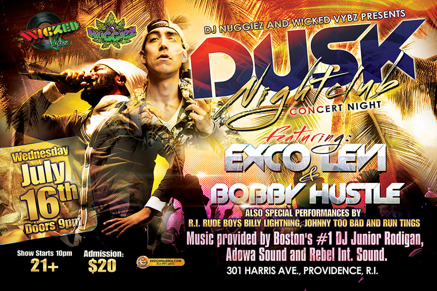 Flyer design For DJ Nuggiez and Wicked Vibez presents Exco Levi and Bobby Hustle at Dusk Nightclub Providence Rhode Island