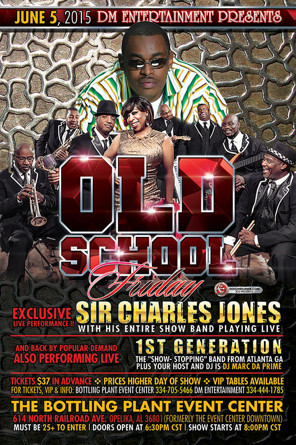 Flyer design for Old School Friday Concert with Sir Charles Jones and His entire Show Band Playing live along with 1st generation from Atlanta Georgia, at the Bottling Plant Event center Opelika Alabama on Gold Ridge Backgund with 9 Band Members with instruments and red ruby with silver trim lettering