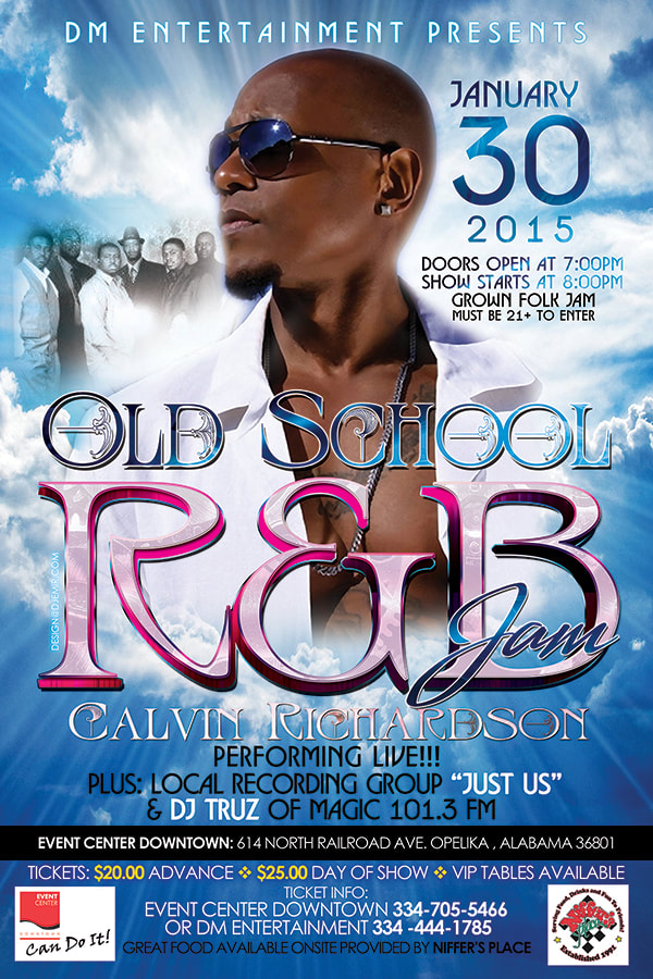 Concert flyer design for DM entertainment presents The Old School R&B grown folks Jam with Calvin Richardson, Just Us, DJ Truz of Magic 101.3 FM at The Event Center Downtown Opelika Alabama with Blue Sky Heavenly Background